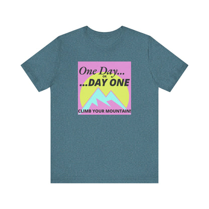 Mountain Climb Tee, Adventure Shirt, Inspirational Unisex Tee, Hiking Gift, Motivational Tee, Dreamer Shirt