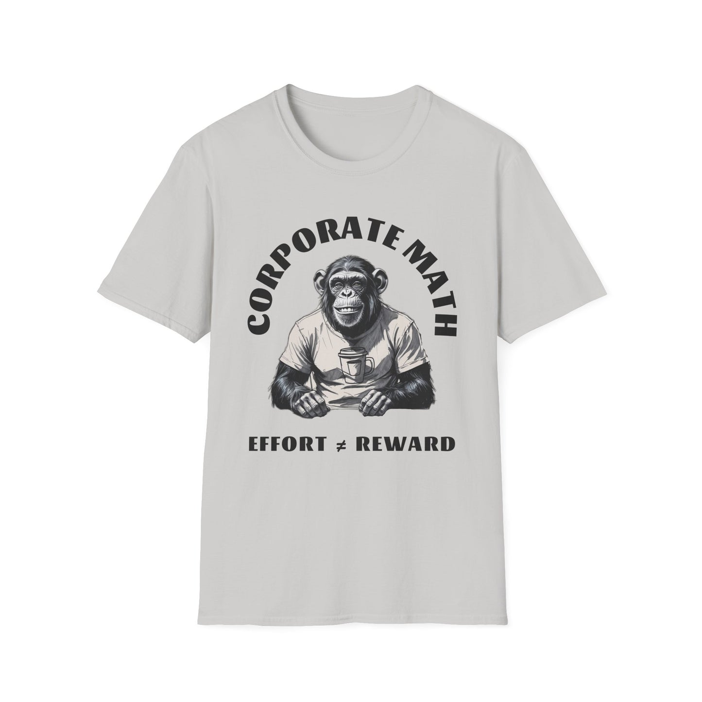 Corporate Math Chimp T-Shirt – Effort ≠ Reward