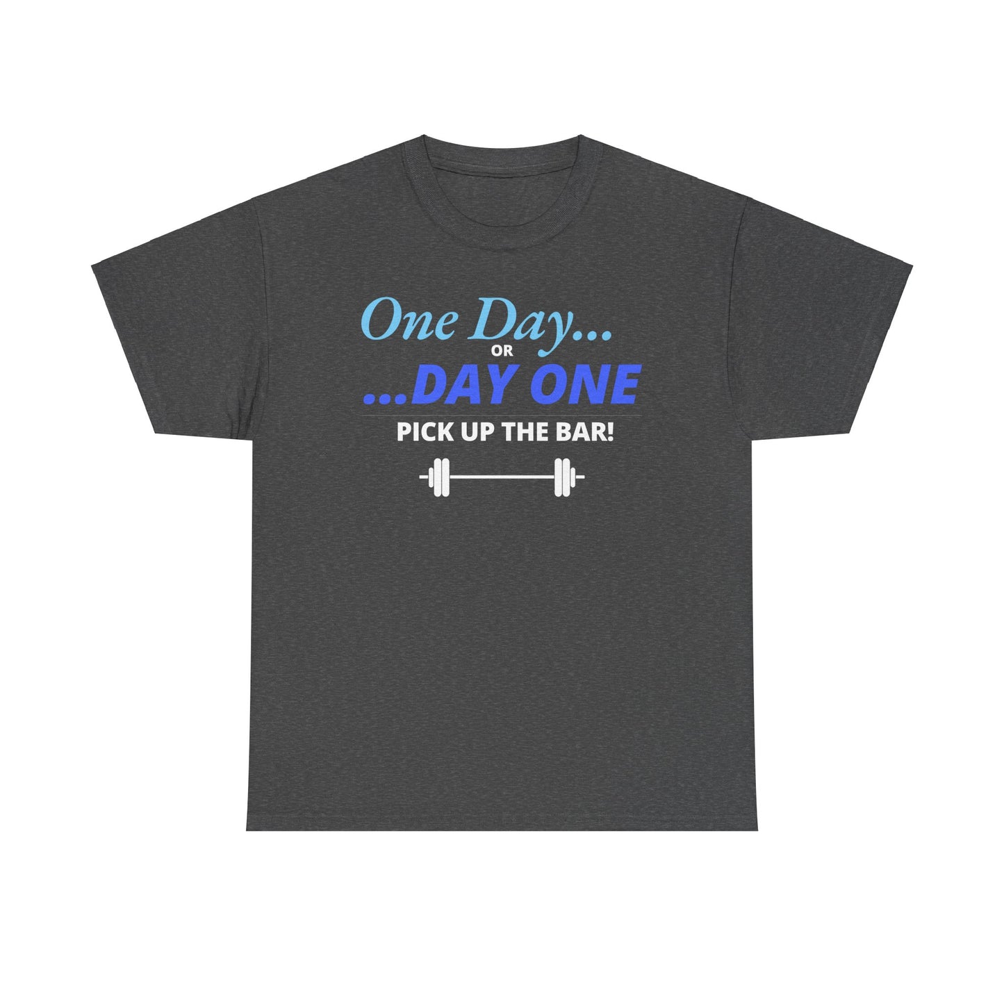 Motivational Fitness T-Shirt, Gym Apparel, Inspirational Workout Tee, Fitness Gift, One Day or Day One Shirt, Unisex Heavy Cotton