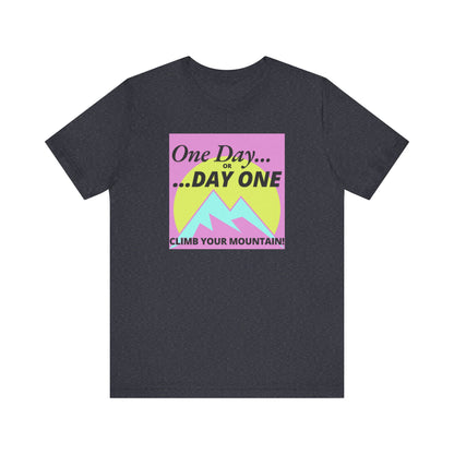 Mountain Climb Tee, Adventure Shirt, Inspirational Unisex Tee, Hiking Gift, Motivational Tee, Dreamer Shirt