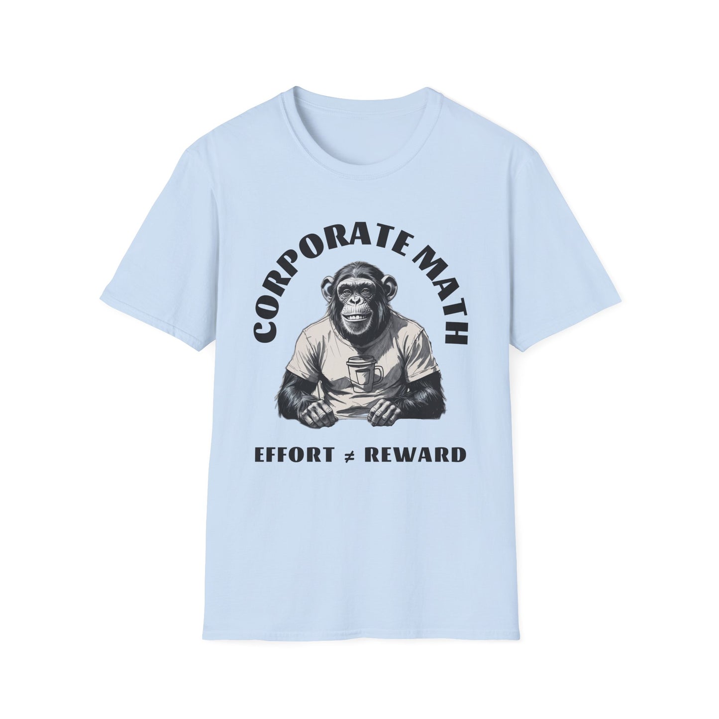 Corporate Math Chimp T-Shirt – Effort ≠ Reward