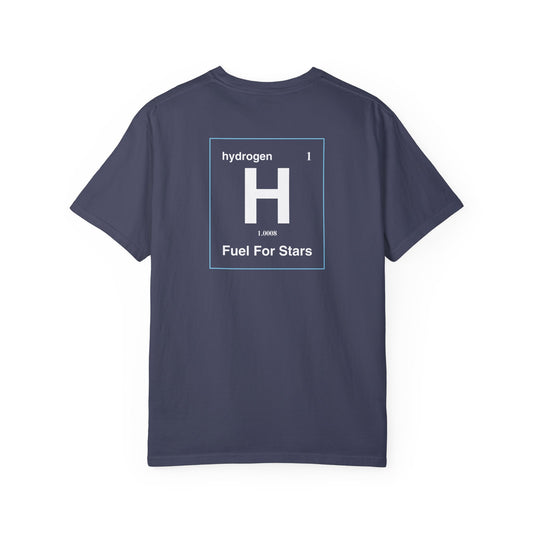 Fuel For Stars Unisex Garment-Dyed T-shirt | Science Tee, Chemistry Shirt, Hydrogen Element Tee, Gift for Nerds, Unique