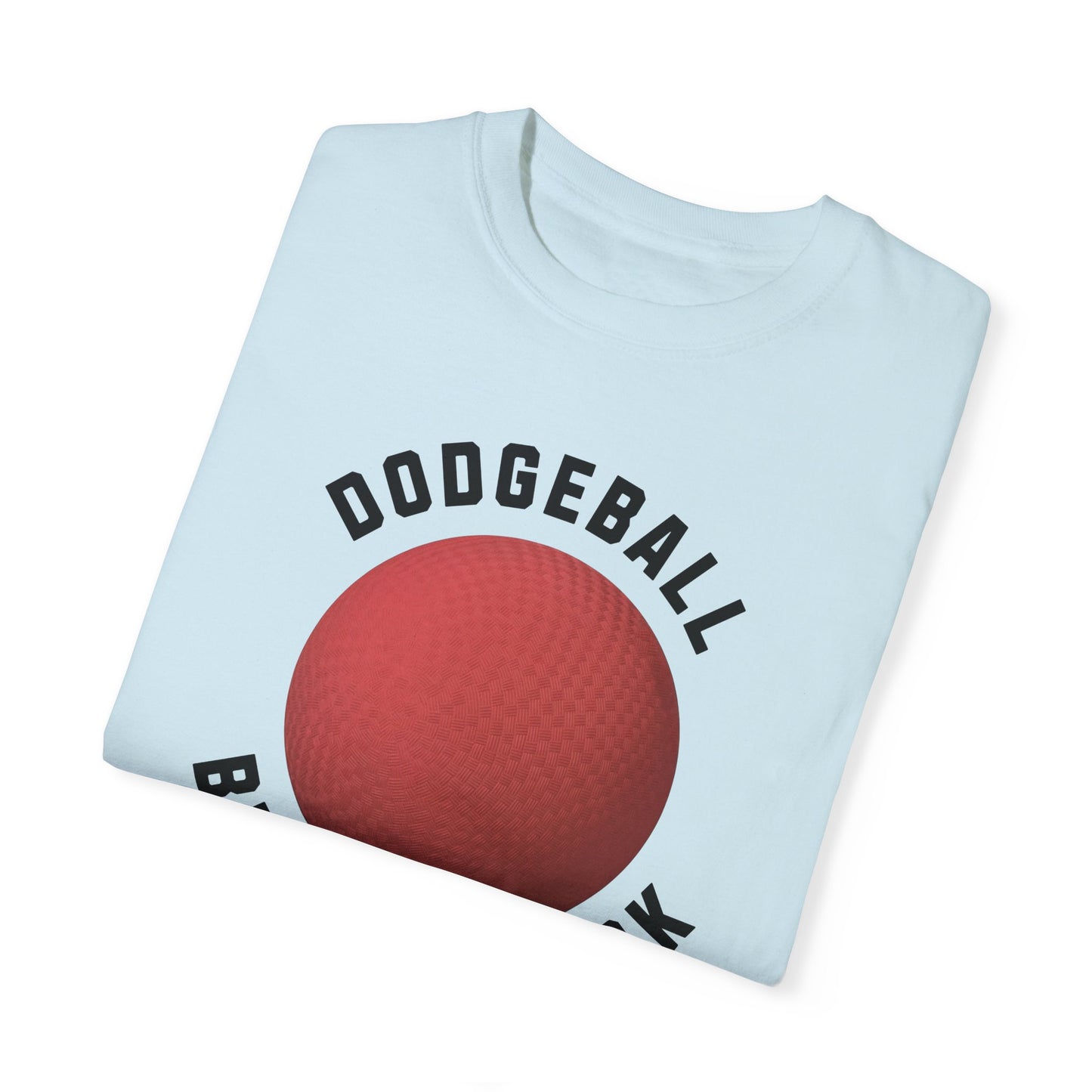 Dodgeball Bring It Back T-Shirt, Fun Sports Tee, Unisex Gaming Apparel, Perfect Gift for Sports Enthusiasts, Nostalgic College Shirt, Retro