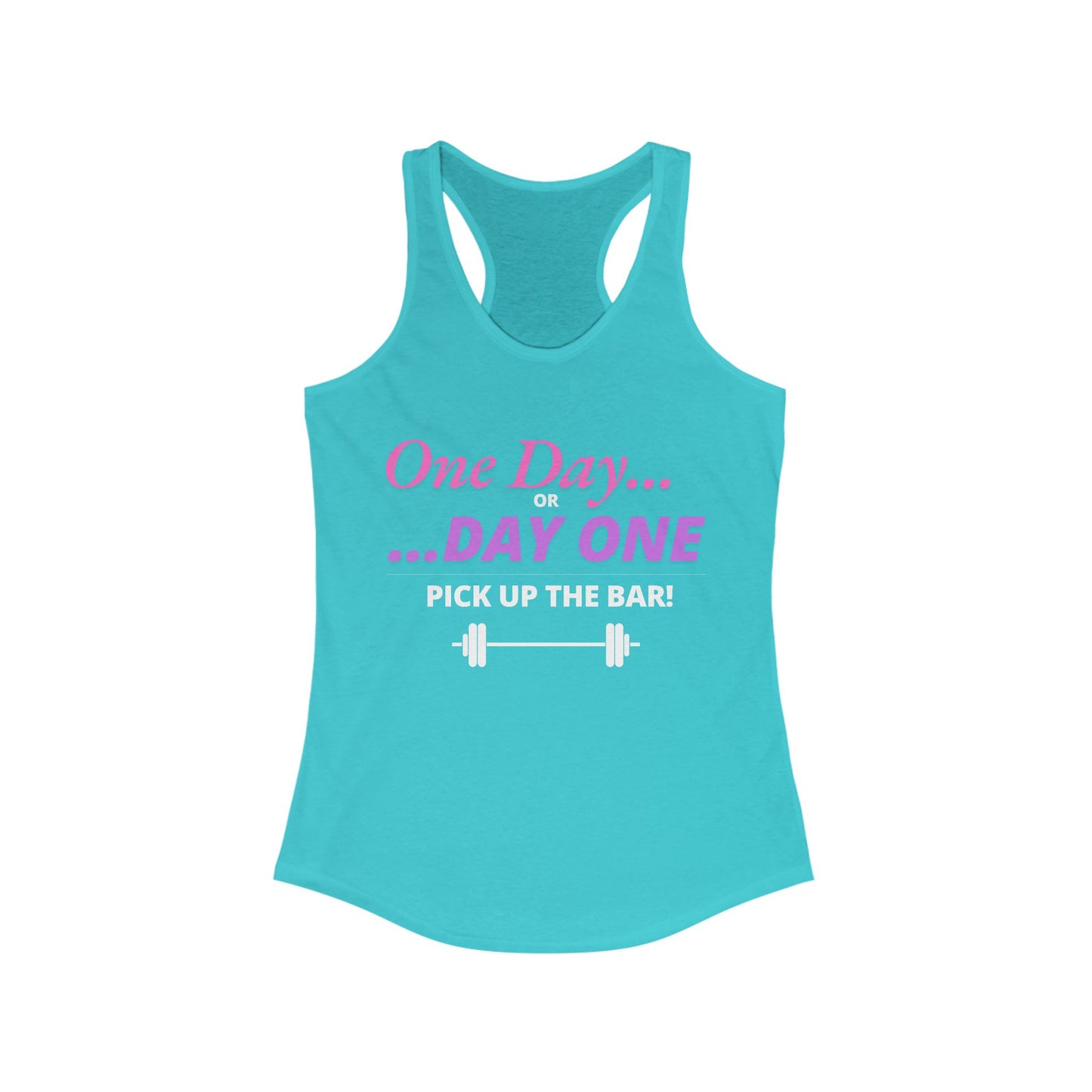 Motivational Workout Tank - 'One Day or Day One - Pick Up the Bar!' for Fitness Lovers, Gym Goers, Athletes, Gift for Her, Sportswear